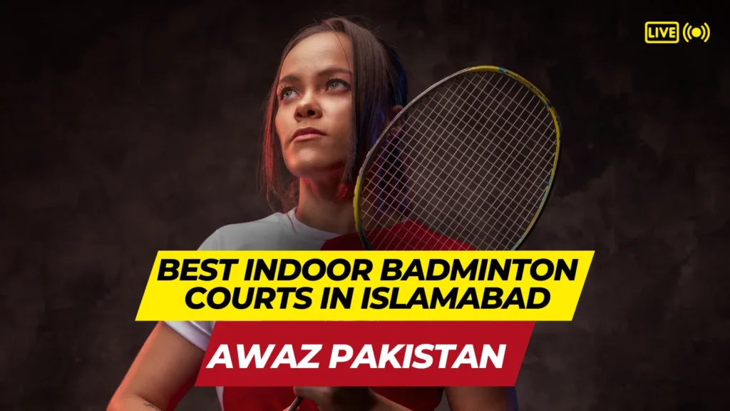 Best Indoor Badminton Courts in Islamabad